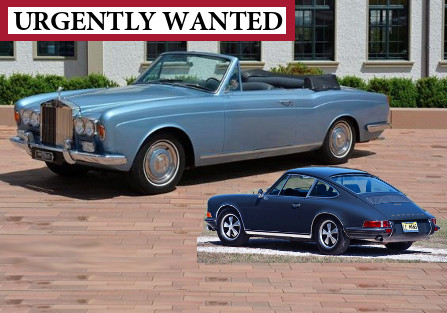 Wanted: Rolls Royce and Porsche